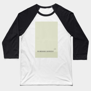 The Unbearable Lightness of Being Baseball T-Shirt